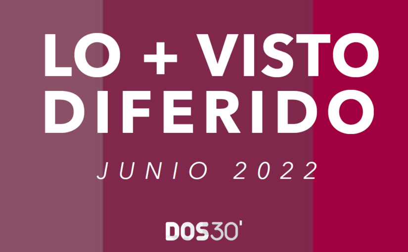LO + VISTO DIFERIDO JUNIO 2022
