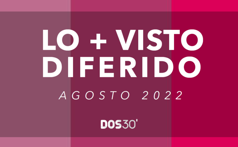 LO + VISTO DIFERIDO AGOSTO 2022