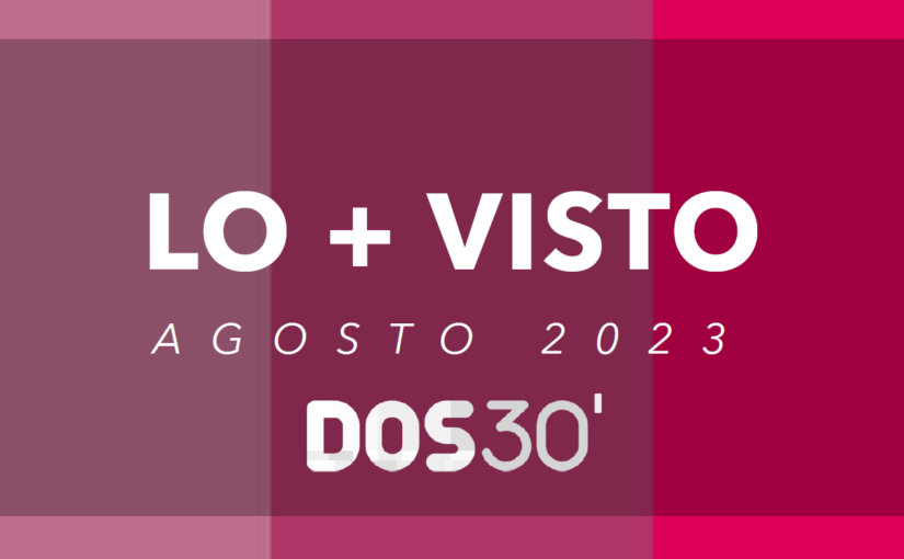 LO + VISTO AGOSTO 2023