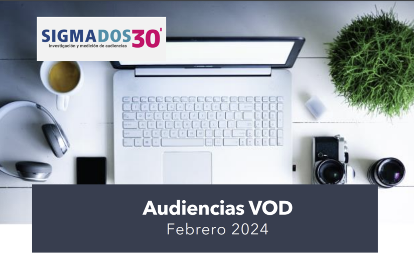 AUDIENCIAS VOD FEB 2024